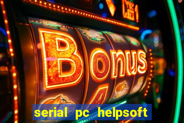 serial pc helpsoft driver updater
